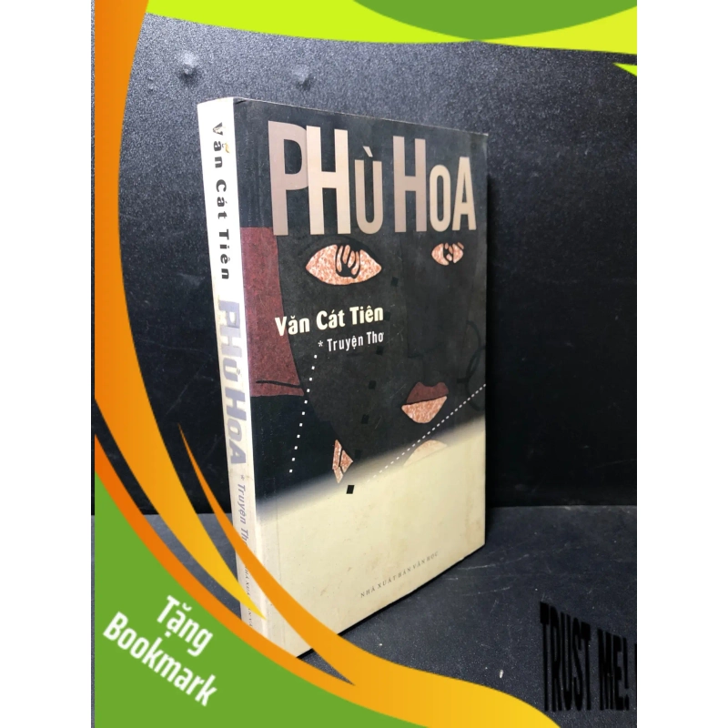 (TẶNG BOOKMARK) Phù Hoa truyện thơ Văn Cát Tiên 2011 mới 80% ố nhẹ có chữ ký đầu sách RBK.TDTD1212 950698