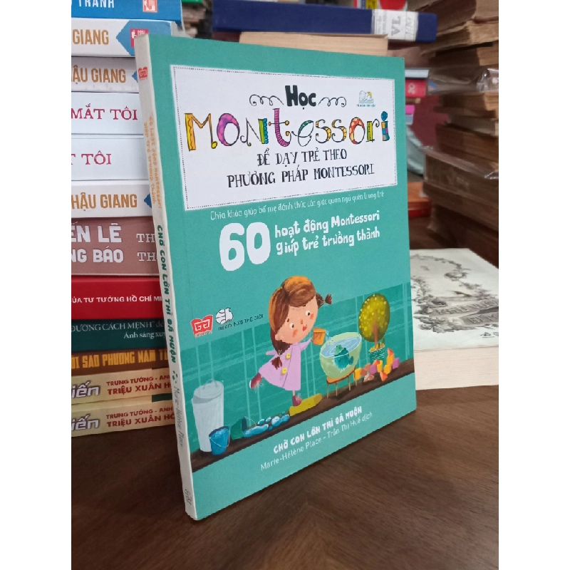 60 hoạt động Montessori giúp trẻ trưởng thành “Chờ con lớn thì đã muộn” - Marie - Hélène Place 150078