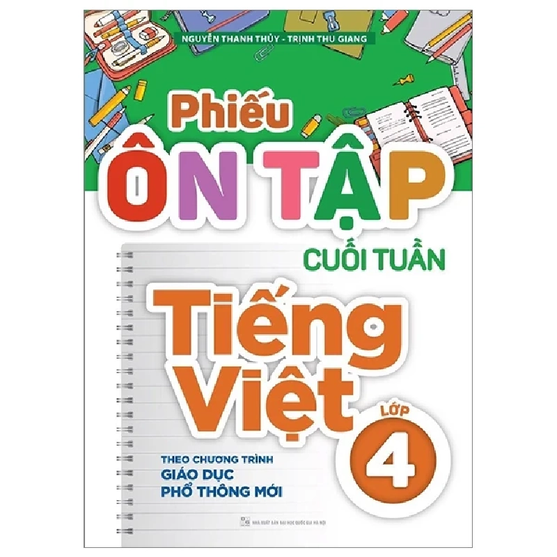 Phiếu Ôn Tập Cuối Tuần Tiếng Việt Lớp 4 (Theo Chương Trình Giáo Dục Phổ Thông Mới) - Nguyễn Thanh Thủy, Trịnh Thu Giang 299973