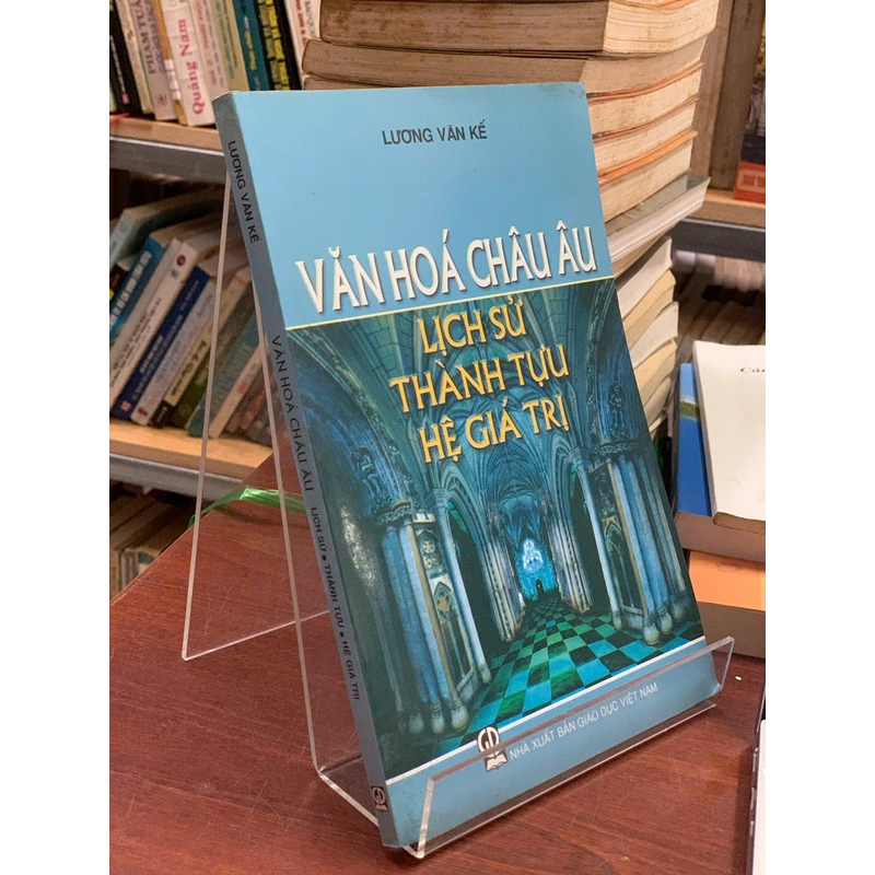 VĂN HÓA CHÂU ÂU LỊCH SỬ THÀNH TỰU HỆ GIÁ TRỊ - LƯƠNG VĂN KẾ 490034
