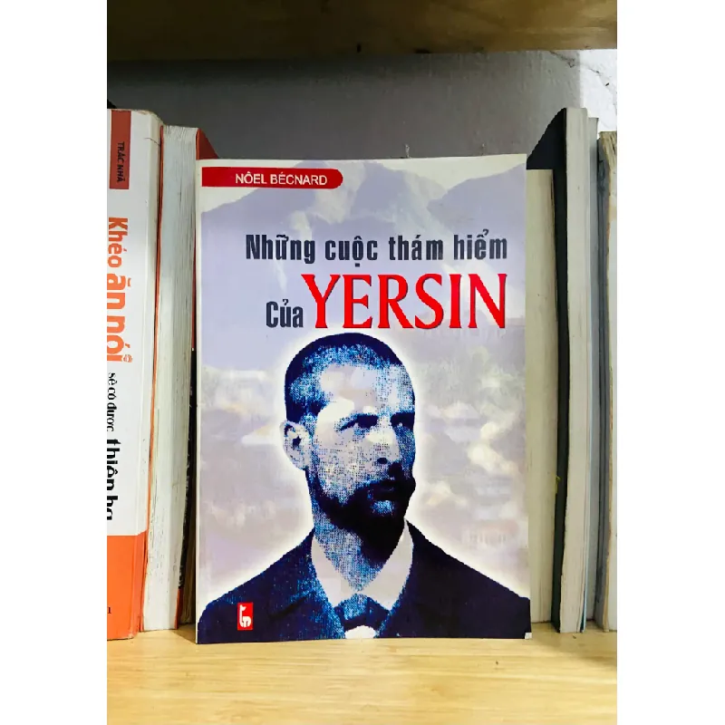 Những cuộc thám hiểm của Yersin - Nôel Bécnard 555761