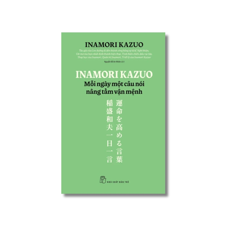 Inamori Kazuo: Mỗi ngày một câu nói nâng tầm vận mệnh - Inamori Kazuo 723892