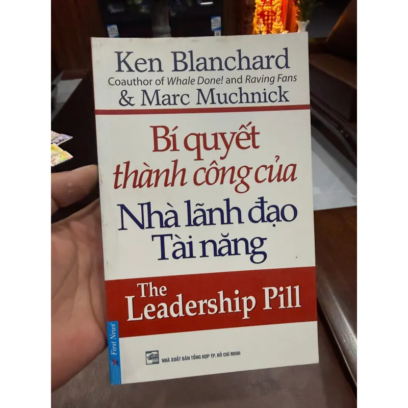 BÍ QUYẾT THÀNH CÔNG CỦA NHÀ LÃNH ĐẠO TÀI NĂNG – THE LEADERSHIP PILL- K5 1033816
