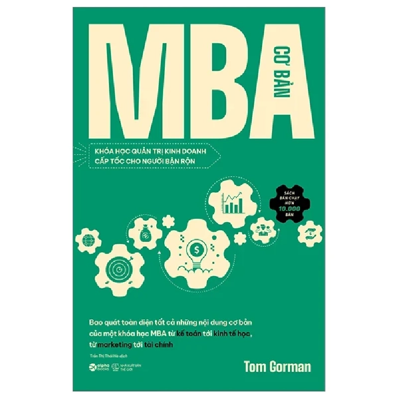 MBA Cơ Bản - Khóa Học Quản Trị Kinh Doanh Cấp Tốc Cho Người Bận Rộn - Tom Gorman 285003