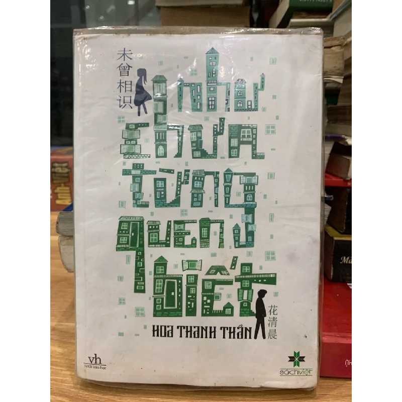 Như chưa từng quen biết -Hoa Thanh Trần 751062