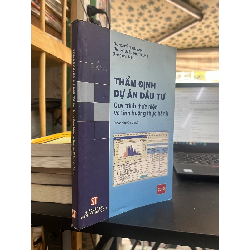 Thẩm Định Dự Án Đầu Tư: Quy trình thực hiện và Tình huống thực hành - TS. Nguyễn Kim Anh, ThS. Nguyễn Đức Trung 457829