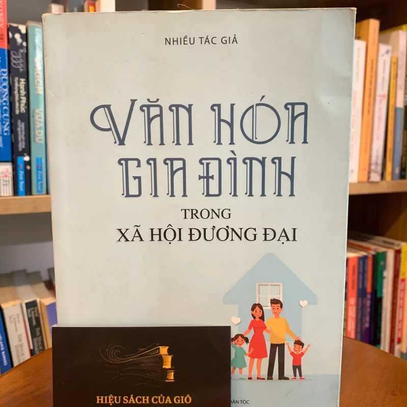 Văn hoá gia đình trong xã hội đương đại - nhiều tác giả 566219