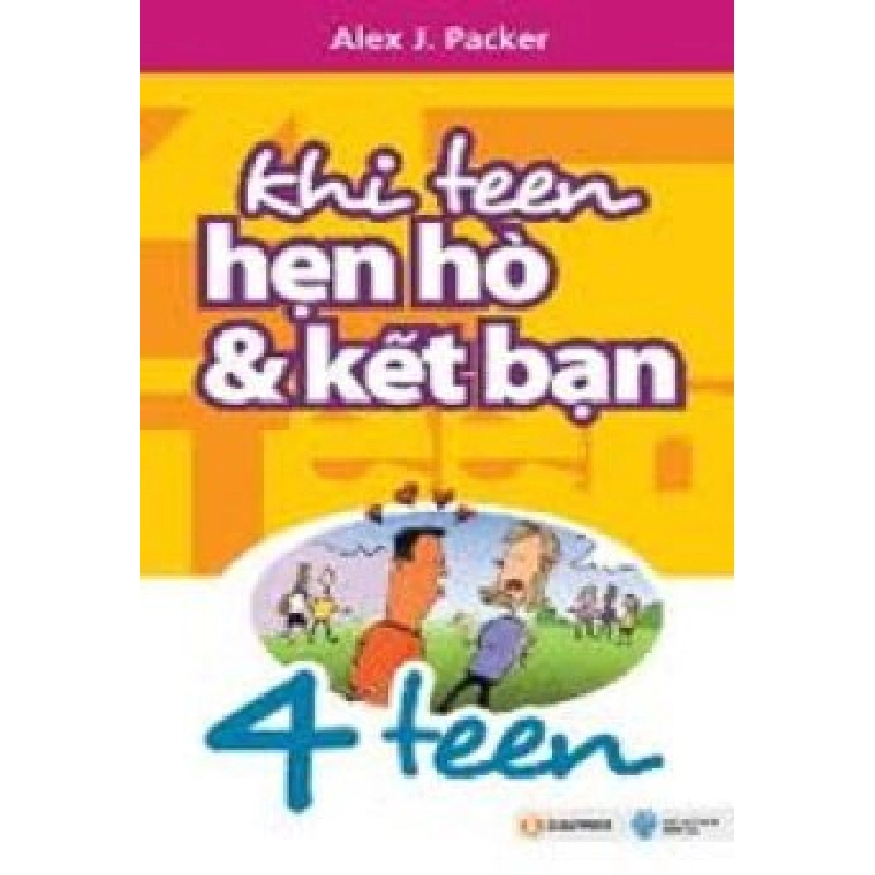 Khi Teen Hẹn Hò Và Kết Bạn - Alex J. Packer ASB.PO Oreka Blogmeo 230225 515977