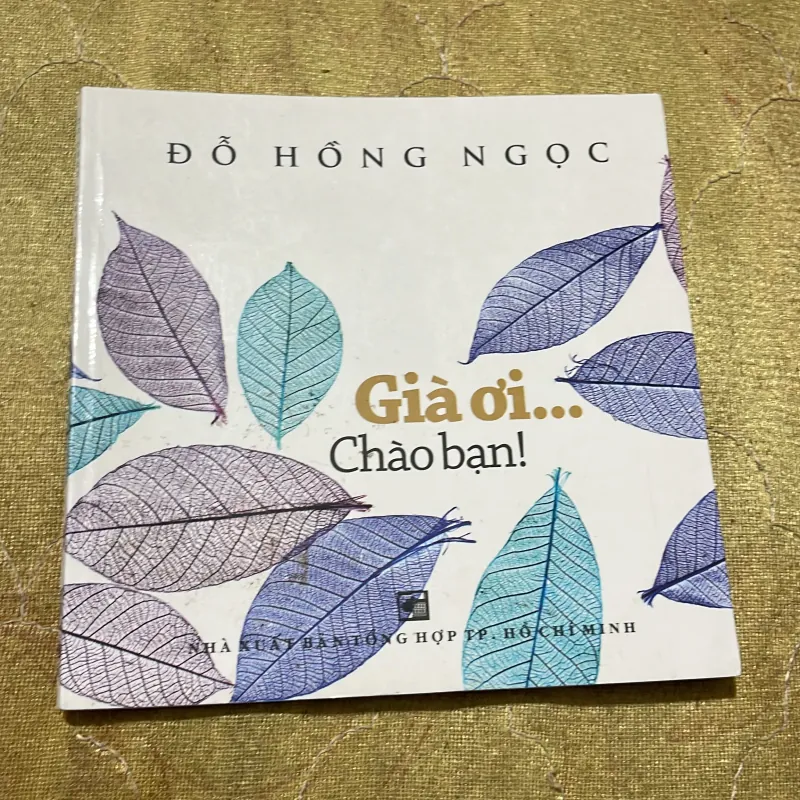 COMBO ĐỖ HỒNG NGỌC : CHẲNG CŨNG KHOÁI RU? - NHỮNG NGƯỜI TRẺ LẠ LÙNG - GIÀ ƠI…CHÀO BẠN 758029