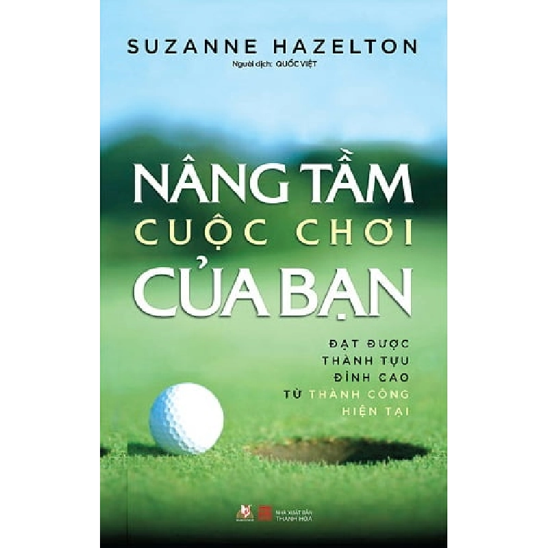 Nâng Tầm Cuộc Chơi Của Bạn - Suzanne Hazelton (Mới 100%) Sách tư duy, kỹ năng sống, Văn Lang Books - SÁCH ĐẠI HỌC 481510