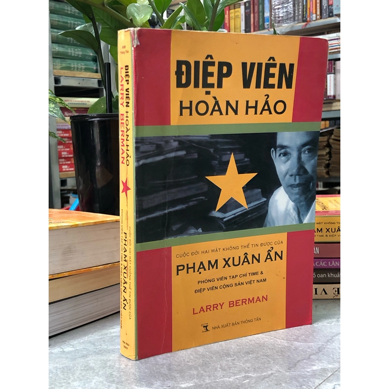 ĐIỆP VIÊN HOÀN HẢO – CUỘC ĐỜI HAI MẶT KHÔNG THỂ TIN ĐƯỢC CỦA PHẠM XUÂN ẨN 357512