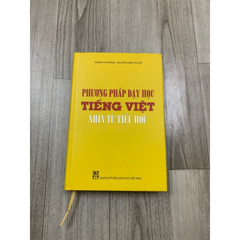 Phương pháp dạy học tiếng việt nhìn từ tiểu học. 999 463774