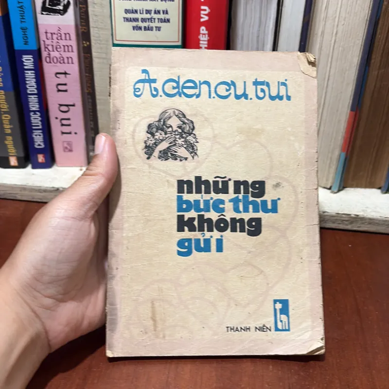 II Văn Học Nước Ngoài: Những Bức Thư Không Gửi - AĐEN CUTUI - 1987 765457