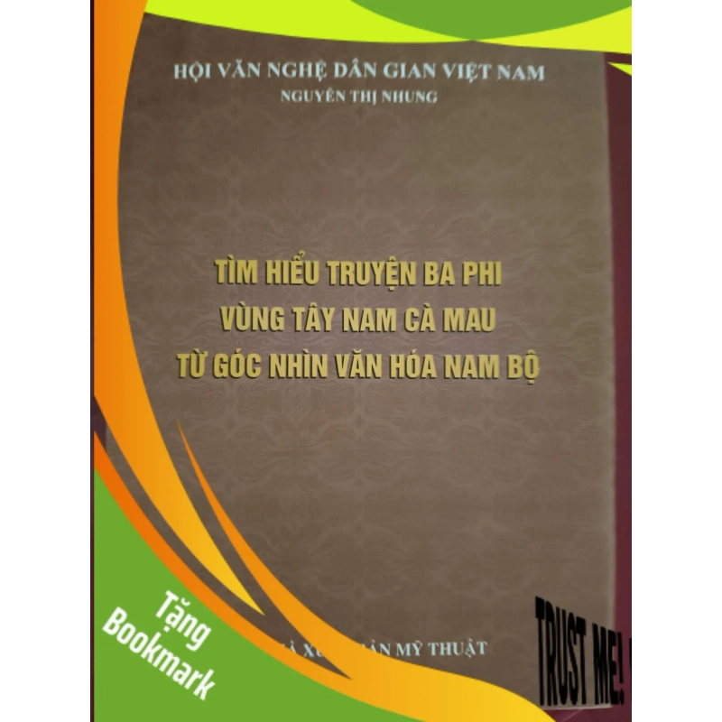 (TẶNG BOOKMARK) TÌM HIỂU TRUYỆN BA PHI VÙNG TÂY NAM CÀ MAU VĂN HỌC RBK0810 953918