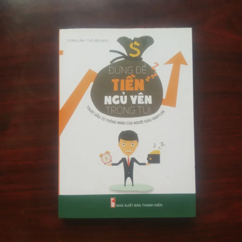Đừng Để Tiền Ngủ Yên Trong Túi - Thuật Đầu Tư Của Người Giàu Babylon [Sách Đầu Tư] 977503