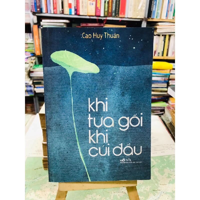 Khi tựa gối khi cuí đầu - Cao Huy Thuần ( bản in lần nhất ) 128044