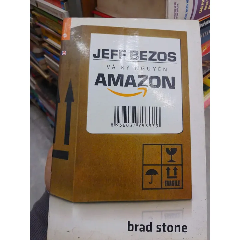 SÁCH JEFF BEZOS VÀ KỶ NGUYÊN AMAZON (B1) 706158