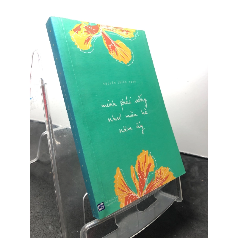 Mình phải sống như mùa hè năm ấy 2016 mới 80% ố nhẹ Nguyễn Thiên Ngân HPB1209 VĂN HỌC 348403