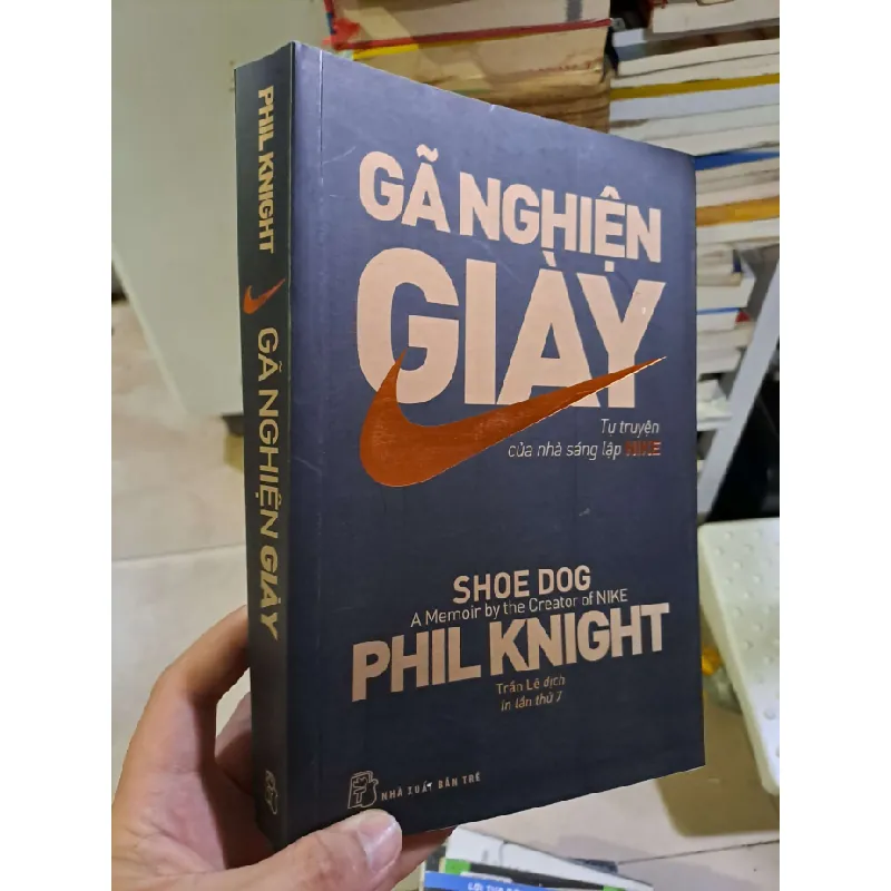 [Sách Cũ SCGR] Gã nghiện giày Phil Knight mới 80% ố vàng 2019 KỸ NĂNG HCM2908 683121