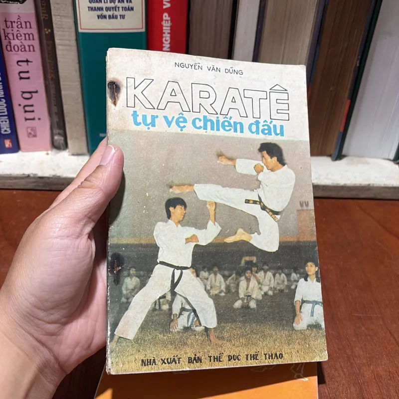 II Sách Võ Thuật: KARATE _ Tự Vệ Chiến Đấu - Võ Sư Nguyễn Văn Dũng - 1990, 1992 790718