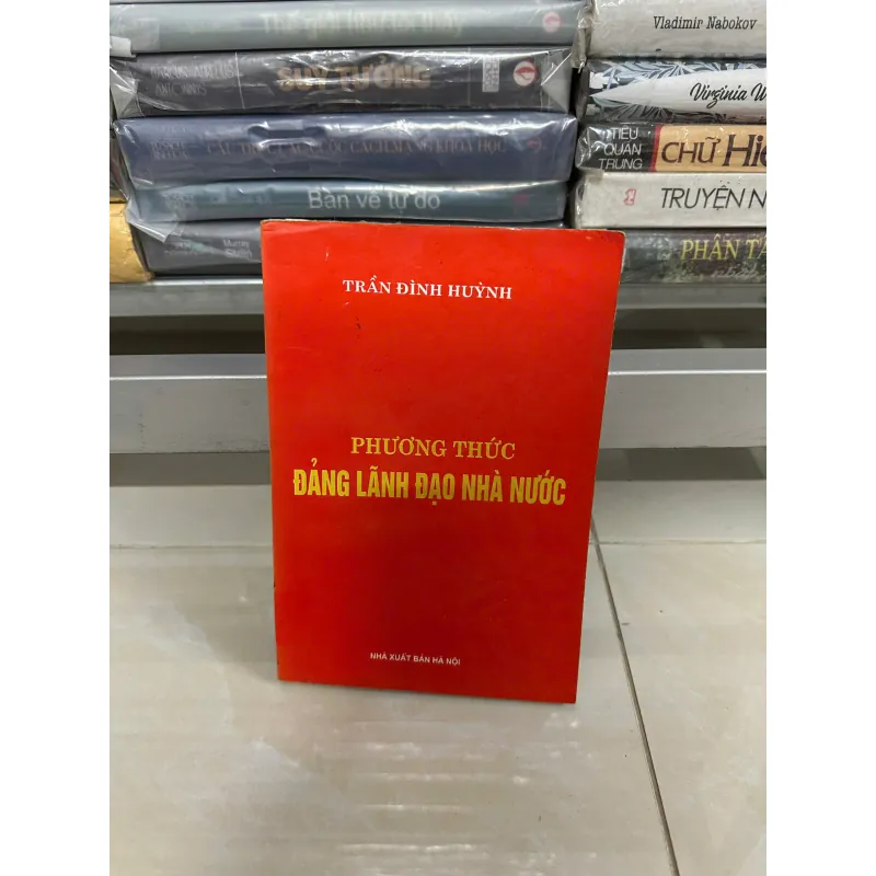 Phương thức Đảng lãnh đạo Nhà nước - Trần Đình Huỳnh (Bìa mềm) 576466