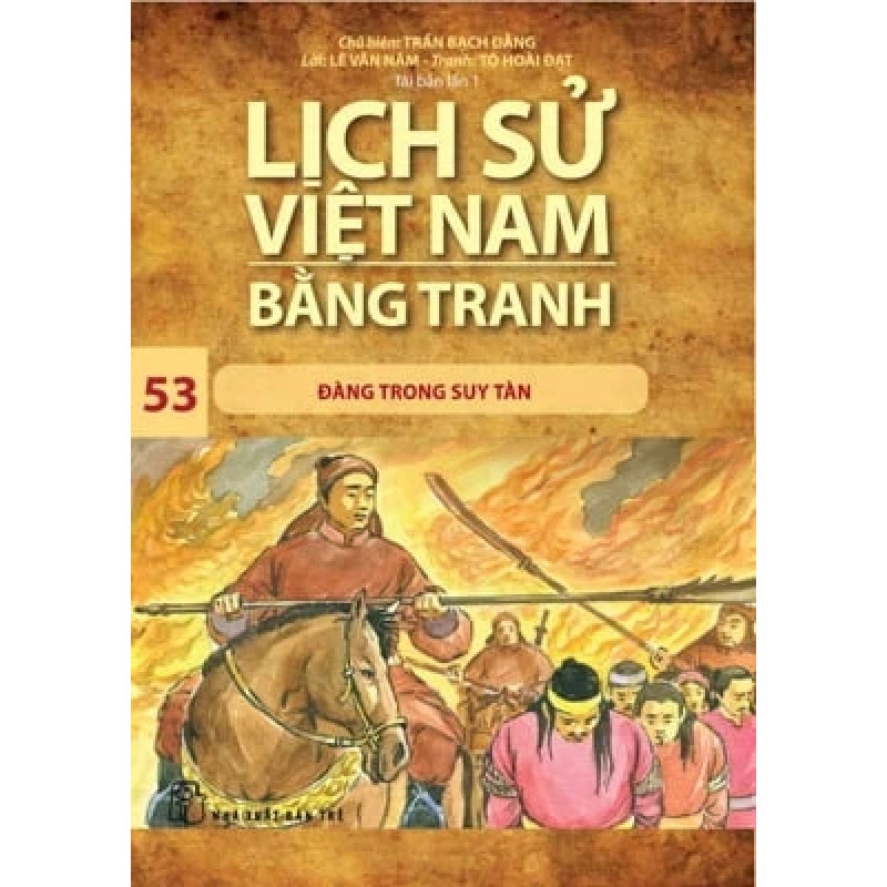 Lịch Sử Việt Nam Bằng Tranh - Tập 53: Đàng Trong Suy Tàn - Trần Bạch Đằng, Lê Văn Năm, Tô Hoài Đạt 187263