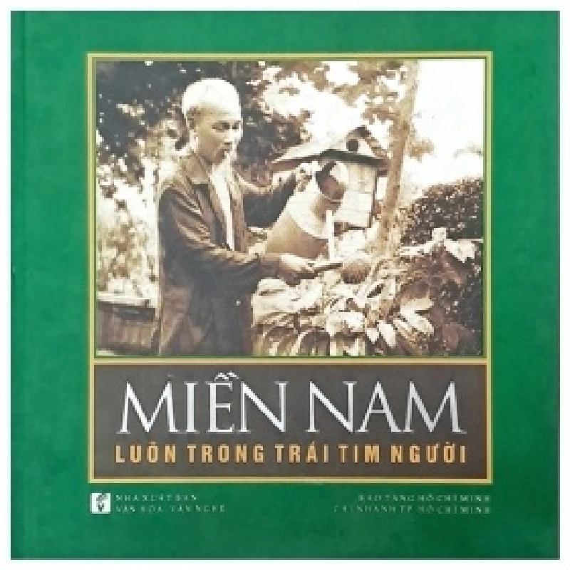 Miền Nam Luôn Trong Trái Tim Người - Bảo Tàng Hồ Chí Minh - Chi nhánh Thành phố Hồ Chí Minh 355818