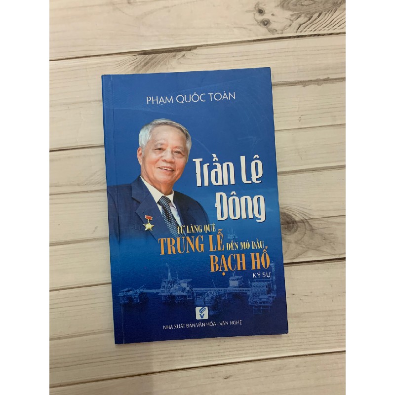  TỪ LÀNG QUÊ TRUNG LỄ ĐẾN MỎ DẦU BACH HỔ 26284