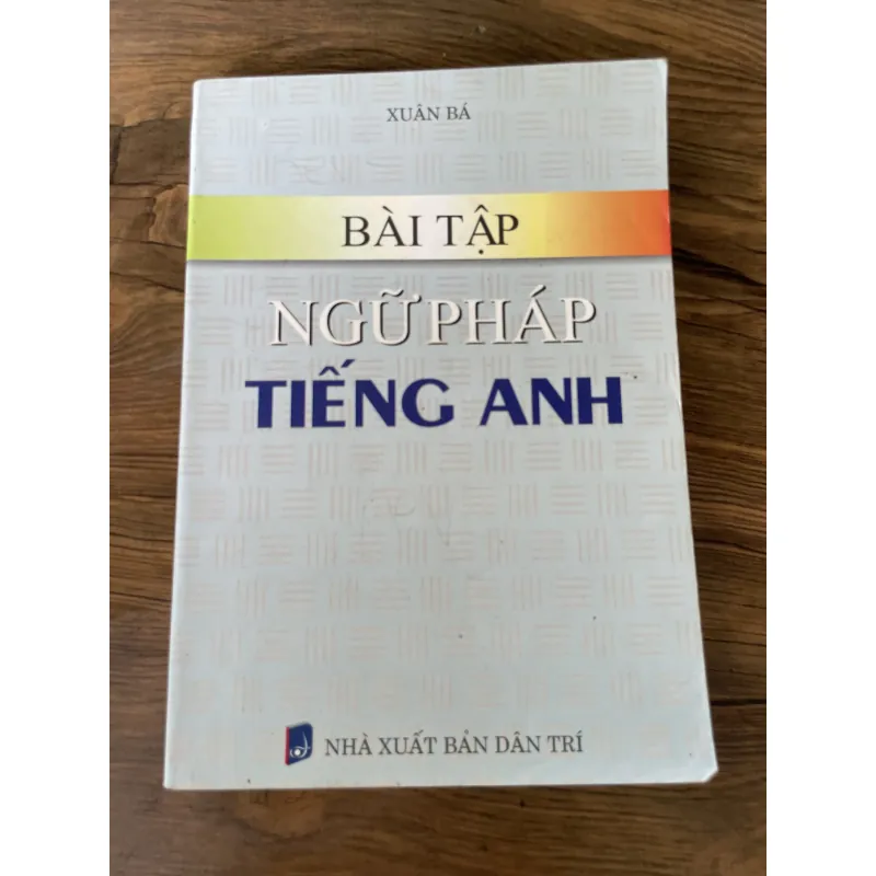 Bài tập ngữ pháp tiếng Anh - XUÂN BÁ - gần 400 trang  1039917