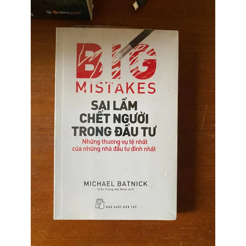 Sai Lầm Chết Người Trong Đầu Tư -Michael Batnick. 1027727