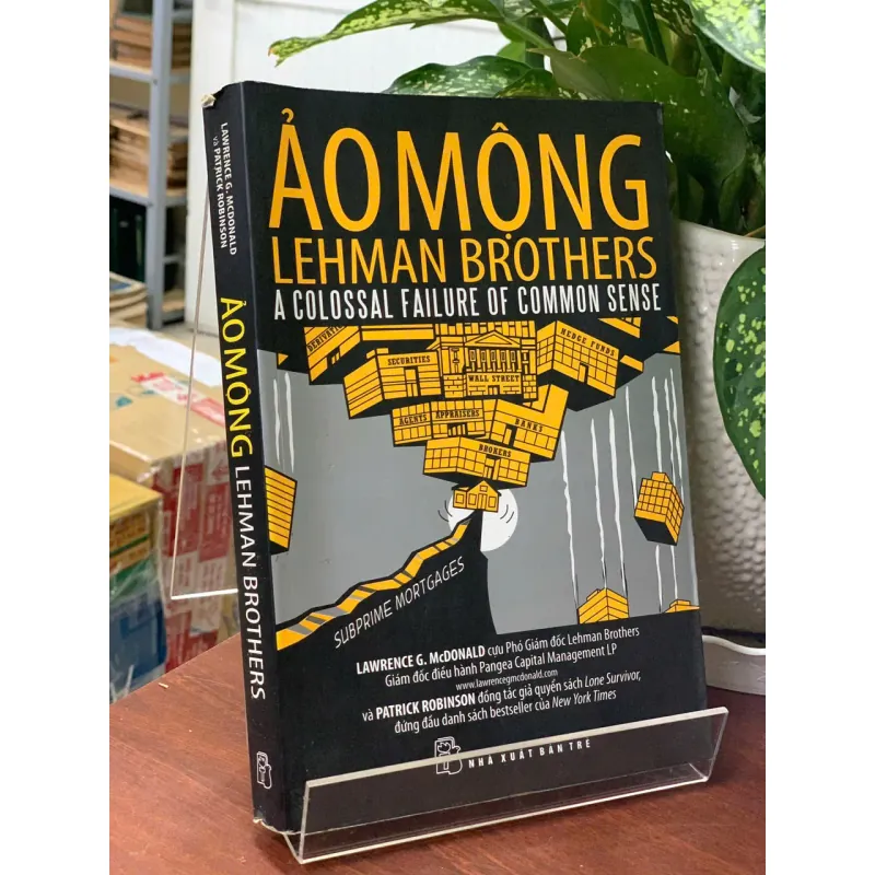 ẢO MỘNG LEHMAN BROTHERS - LAWRENCE G. MACDONAL & PATRICK ROBINSON 717747
