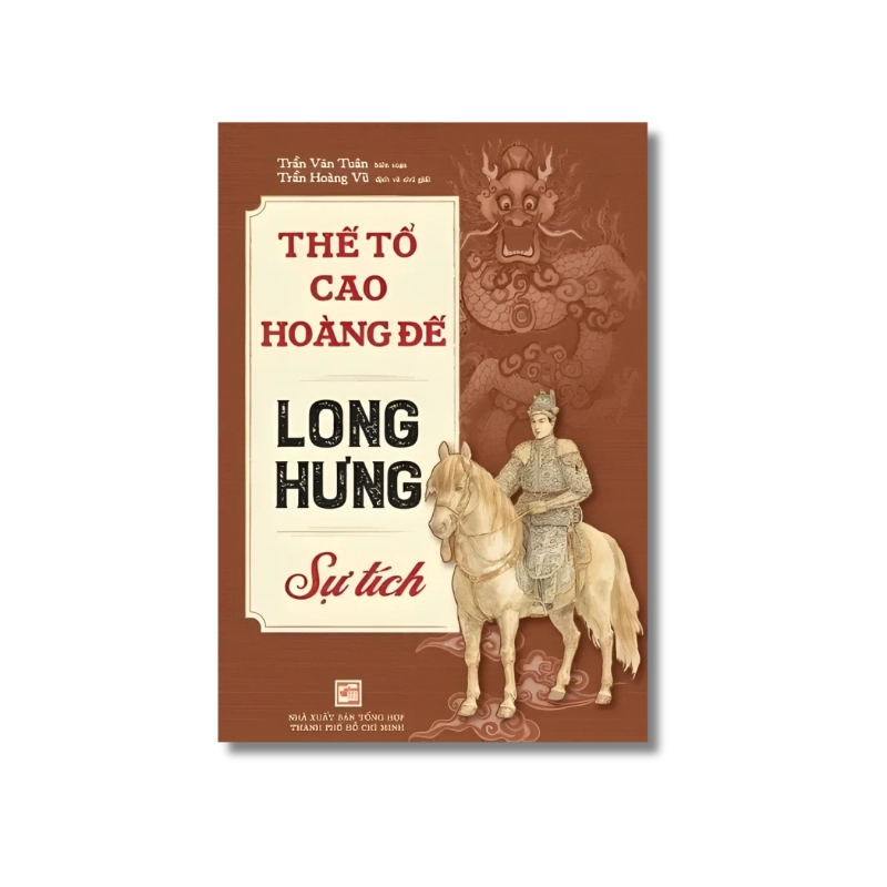 Thế Tổ Cao Hoàng Đế Long Hưng Sự Tích - Trần Văn Tuân 998861