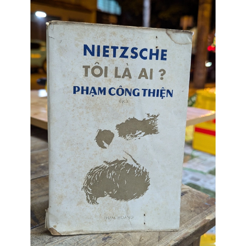 Nietzsche tôi là ai ? - Phạm Công Thiện dịch 129252