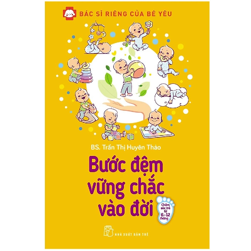 Bác sĩ riêng của bé yêu. Bước đệm vững chắc vào đời - Trần Thị Huyên Thảo 2021 New 100% HCM.PO 56951