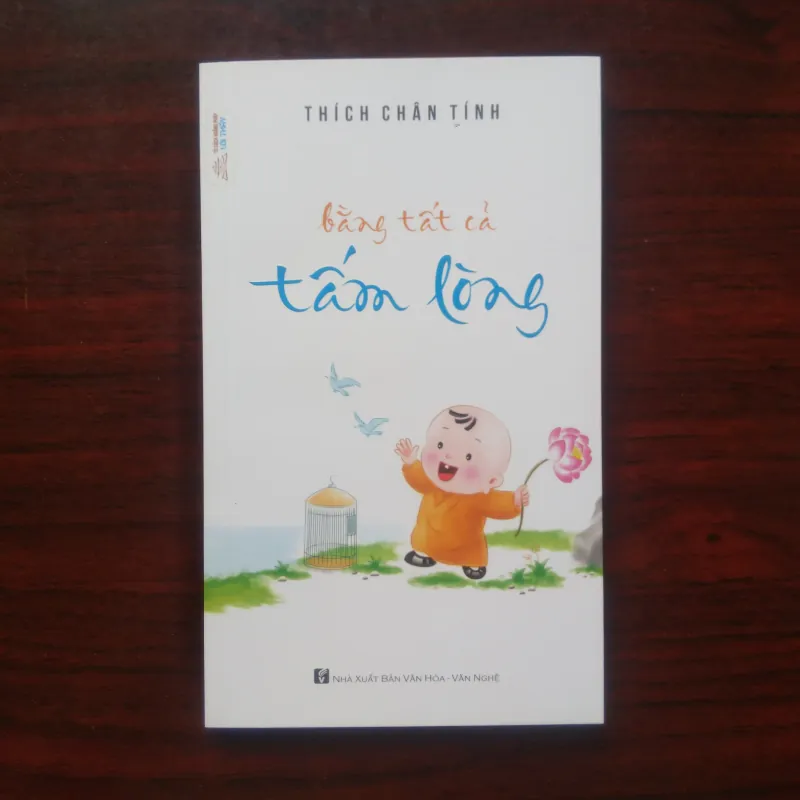 [Sách Phật Giáo] Bằng Tất Cả Tấm Lòng (Thích Chân Tính) 929606