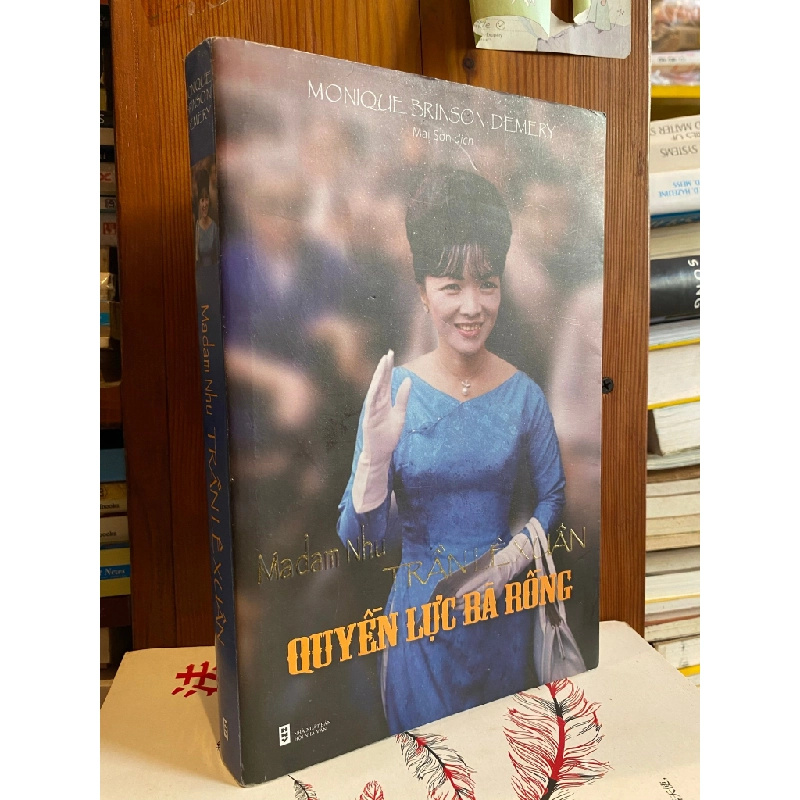 Madam Nhu Trần Lệ Xuân Quyền lực bà rồng - Monique Brinson Demery 126803