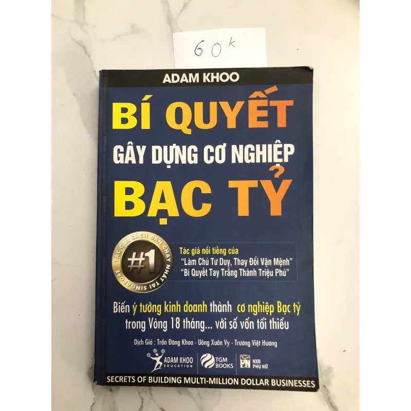 Bí Quyết Gây Dựng Cơ Nghiệp Bạc Tỷ - Adam Khoo - Kinh doanh, Phát triển cá nhân 602094