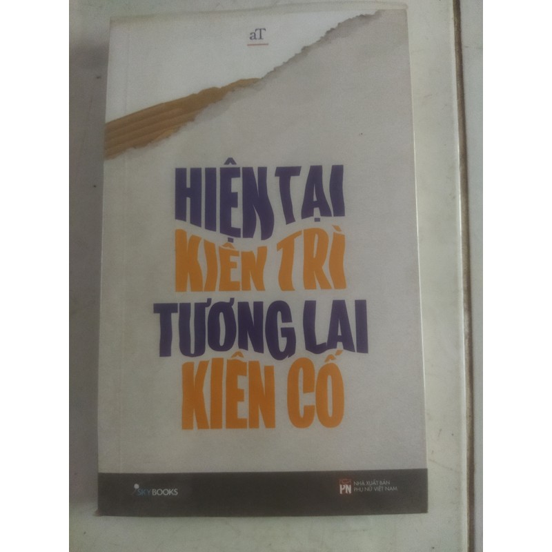 Hiện Tại Kiên Trì Tương Lai Kiên Cố 111267