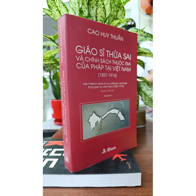 GIÁO SĨ THỪA SAI VÀ CHÍNH SÁCH THUỘC ĐỊA CỦA PHÁP TẠI VIỆT NAM (1857-1914) 706423