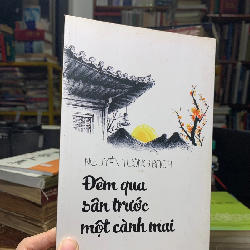 ĐÊM QUA SÂN TRƯỚC MỘT CÀNH MAI - NGUYỄN TƯỜNG BÁCH 143193