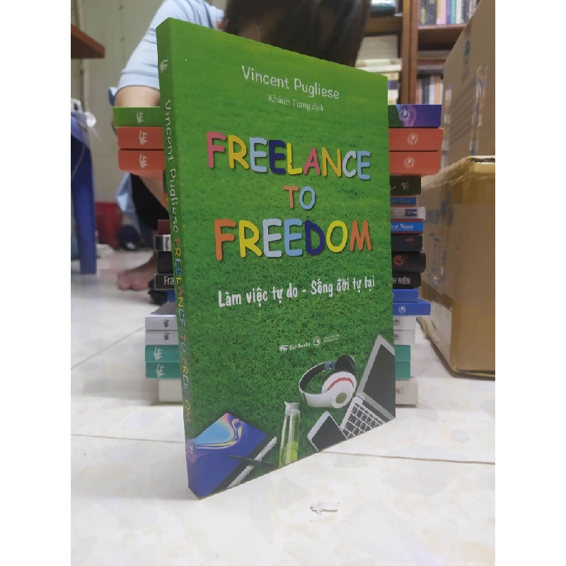 Đọc sách cùng PK - Sách Freelance to freedom - Làm việc tự do - sống đời tự tại mới 90%0103 - BestBooks 253609