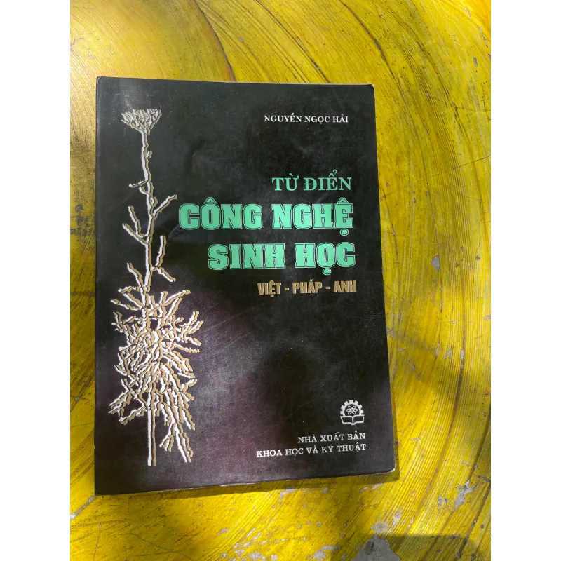 TỪ ĐIỂN CÔNG NGHỆ SINH HỌC VIỆT- PHÁP - ANH- NGUYỄN NGỌC HẢI 731556