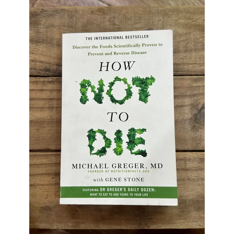 How Not to Die - Michael Greger, MD with Gene Stone 728435