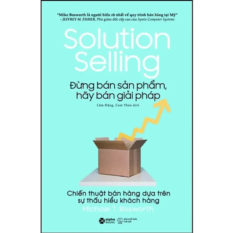 Sách Solution Selling - Đừng Bán Sản Phẩm, Hãy Bán Giải Pháp. Chính hãng. Mới 100% 572604