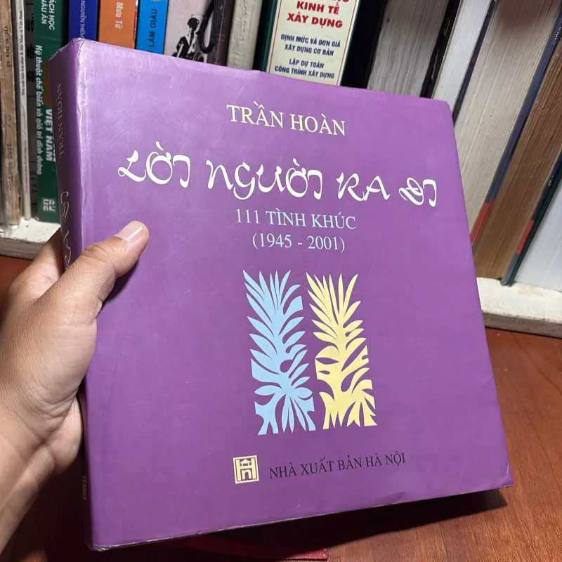 [Sách Bìa Cứng, Nặng] - II 111 Tình Khúc (1945•2001] - Lời Người Ra Đi - Trần Hoàn - 2001 927333