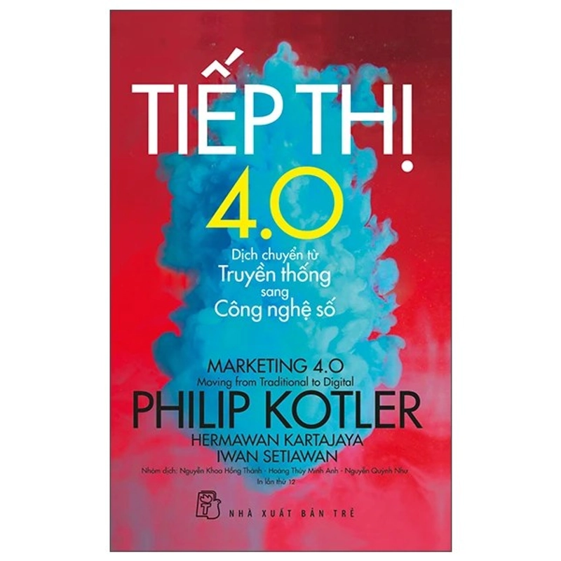 Tiếp Thị 4.0 - Dịch Chuyển Từ Truyền Thống Sang Công Nghệ Số - Philip Kotler 384683