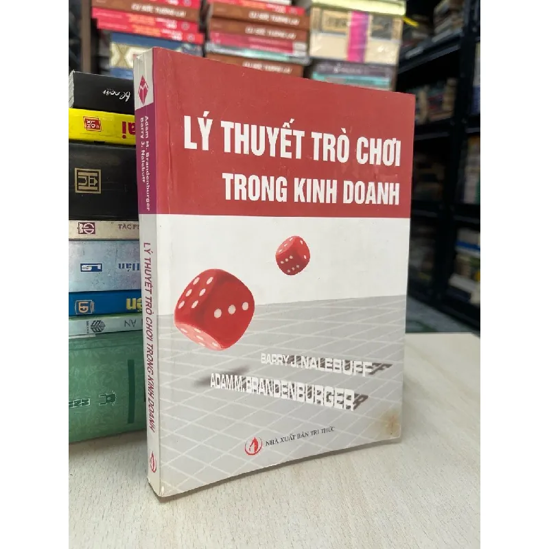 Lý thuyết trò chơi trong kinh doanh - Adam M. Brandenburger, Barry J. Nalebuff 609502