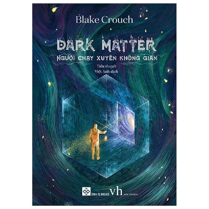 Dark Matter - Người Chạy Xuyên Không Gian - Blake Crouch 137004