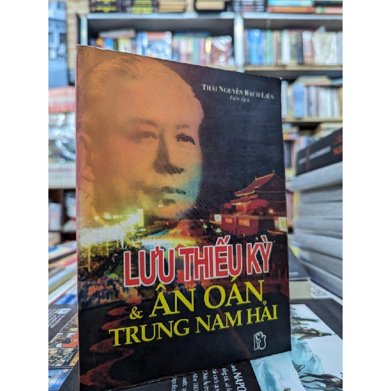 Lưu Thiếu Kỳ & Ân oán Trung Nam Hải - Thái Nguyễn Bạch Liên ( Biên dịch ) 122445