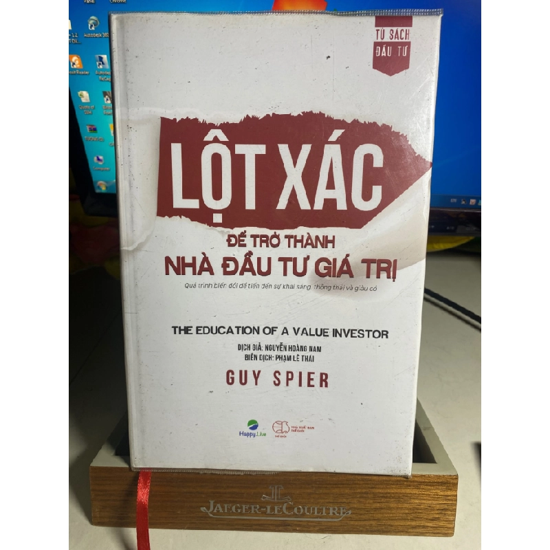 Lột Xác Để Trở Thành Nhà Đầu Tư Giá Trị - The Education Of A Value Investor (Tái Bản 2021)-Tác giả Guy Spier -NXB Thế Giới 2021- Bìa cứng,khổ 16x24,,250 trang STB1578 456246